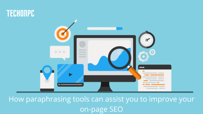 How paraphrasing tools can assist you to improve your on-page SEO