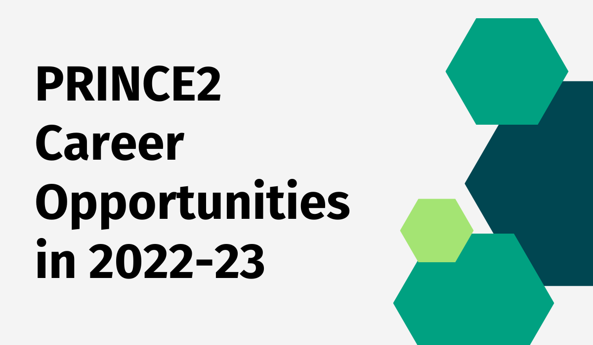 PRINCE2 Career Opportunities in 2022-23
