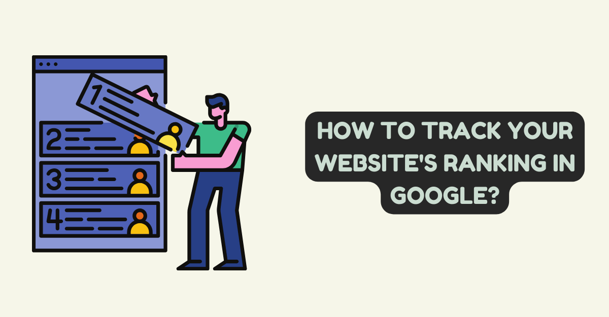 How to Track Your Website's Ranking in Google?